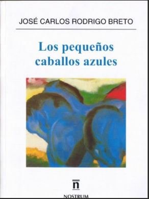 Pequenos caballos azules Jose Carlos Rodrigo Breto